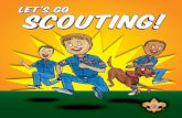 Let’s GO Scouting! · PDF fileLet’s Go Scouting! is created by ScoutParents, the national initiative to increase the passion, participation and volunteer involvement especially