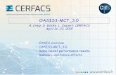 OASIS3-MCT 3 -  · PDF file• Review usage (ie. allow components to query oasis for coupling variables defined ... Exchange and transform information at the code interface