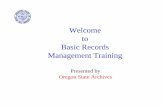 Welcome to Basic Records Management · PDF fileWelcome to Basic Records Management Training Presented by ... Public Records Laws Records Retention Schedules Basic Records Management
