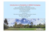 Introduction to Reliability in MEMS Packaging paper 07.pdf · Introduction to Reliability in MEMS Packaging Tai-Ran Hsu, ASME Fellow Microsystems Design and Packaging Laboratory Department