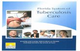 System Tuberculosi Care - Florida Department of · PDF fileFlorida System of Tuberculosis Care I. Introduction The Florida System of Tuberculosis Care is a partnership between the