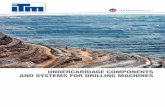 UNDERCARRIAGE COMPONENTS AND SYSTEMS FOR DRILLING · PDF fileundercarriage components and systems for ... continuous monitoring of their needs. ... UNDERCARRIAGE COMPONENTS AND SYSTEMS