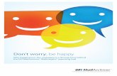 Don t worry, be happy - GFI Software · PDF fileDon t worry, be happy Why happiness in the workplace is a driving force behind the GFI MailArchiver® MailInsights® reporting tool