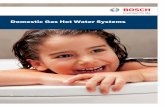 Domestic Gas Hot Water Systems - bosch- · PDF fileBosch understands the importance of continually improving design, engineering, ... 3 No need to mix hot and cold water. Simply select