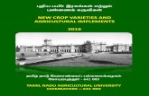 NEW CROP VARIETIES AND AGRICULTURAL IMPLEMENTS 2016 …agritech.tnau.ac.in/pdf/Variety Release 2016-booklet.pdf · NEW CROP VARIETIES AND AGRICULTURAL IMPLEMENTS 2016 jkpH; ehL ntshz;ikg;gy;fiyf;