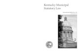 Kentucky Municipal Statutory · PDF filepublished this revision of Kentucky Municipal Statutory Law to include the statutory enactments ... Kentucky Municipal Statutory Law vii Advisory