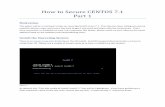 How to Secure CENTOS 7.1 Part 1 - secure the system, live ... · PDF fileHow to Secure CENTOS 7.1 Part 1 Motivation This paper will be a multi-part series on securing CentOS Linux