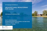 ARCHITECTURAL REFACTORING FOR CLOUDfg-arc.gi.de/fileadmin/architekturen2014/Zimmermann_-_Architecture... · B. Kepes, CloudU (online training, ... Architectural Refactoring for Cloud