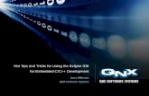 Hot Tips and Tricks for Using the Eclipse IDE for Embedded ... · PDF fileHot Tips and Tricks for Using the Eclipse IDE for Embedded C/C++ Development Larry Atkinson QNX Software Systems