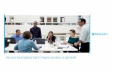 Access to employment means access to growth - Barclays · PDF fileOur Shared Growth Ambition recognises that when our customers and clients do well, we do well. When the communities