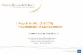 Psych D-101: (5 ECTS) Psychologie et · PDF file• La psychologie est une science qui permet de comprendre le comportement des personnes • Elle fournit des façons de décrire,