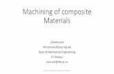 Machining of composite Materials - IIT KanpurMachining of composite Materials J.Ramkumar ... Difficult to machine –Abrasive chip leading to tool wear, ... Delamination measurement