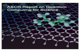 ASCR Report on Quantum Computing · PDF fileASCR Report on Quantum Computing for Science Sponsored by . U.S. Department of Energy . Office of Science . Advanced Scientific Computing