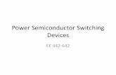 Power Semiconductor Switching Devices - UNLVeebag/EE-442-642-Power switching... · Classification of power semiconductor switches • Power devices is divided into terms of their