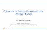 Overview of Silicon Semiconductor Device Physicscommunity.wvu.edu/~dwgraham/classes/ee551/slides/semiconductor... · 1 Overview of Silicon Semiconductor Device Physics Dr. David W.