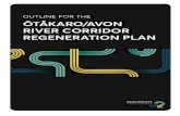 OUTLINE FOR THE - Regenerate · PDF fileOUTLINE FOR THE ŌTĀKARO/AVON ... What the Ōtākaro/Avon River Corridor Regeneration Plan is ... and environmental wellbeing and resilience