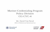 Mariner Credentialing Program Policy Division CG-CVC-4 · PDF fileMariner Credentialing Program Policy Division CG-CVC-4 ... management level ... – Coast Guard accepted or approved