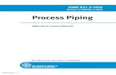 Process Piping - · PDF file(Revision of ASME B31.3-2004) Process Piping ASME Code for Pressure Piping, B31 AN AMERICAN NATIONAL STANDARD ... THE AMERICAN SOCIETY OF MECHANICAL ENGINEERS