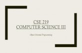 CSE 219 COMPUTER SCIENCE III - Stony Brook Universityrbanerjee/teaching/cse219/lectures/07-oop.… · – method arguments – This data is removed from the stack once the ... (“Joe”,