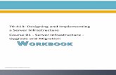 70-413: Designing and Implementing a Server Infrastructure ... · PDF file70-413: Designing and Implementing a Server Infrastructure Course 01 - Server Infrastructure - Upgrade and