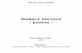 Wallace Stevens: Poems - Poem Hunter · PDF fileWallace Stevens - poems - Publication Date: 2004 Publisher: Poemhunter.com - The World's Poetry Archive. ... There was the cat slopping