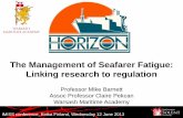 The Management of Seafarer Fatigue: Linking research to ... · PDF fileThe Management of Seafarer Fatigue: Linking research to regulation ... “Naturalistic”Performance Evidence