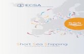 SSSS - · PDF fileECSA President. 3 ‘Short sea shipping’ is the movement of cargo and passengers by sea over short distances. The European Commission describes short sea shipping