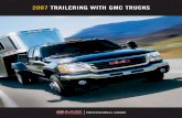 2007 TRAILERING WITH GMC TRUCKS - General Motors · PDF fileSafe trailering isn’t just a matter of hitching up and driving off — it places demands ... (on the instrument panel