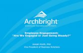 Employee Engagement: “Are We Engaged or Just Going …chapters.cupahr.org/wa/files/2017/08/Employee... · Employee Engagement: “Are We Engaged or Just Going Steady? ... •In