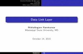 Data Link Layer - Mississippi State Universityweb.cse.msstate.edu/~ramkumar/DLL2.pdf · Services Provides By DL Layer Framing DLL Protocols Other Layer 2 Components Data Link Layer