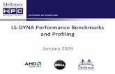 LS DYNA Performance Benchmarks and Profili _ LS-DYNA • LS-DYNA SMP (Shared Memory Processing) – Optimize the power of multiple CPUs within single machine • LS-DYNA MPP (Massively
