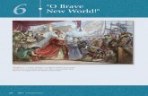 6 New World!” “O Brave - · PDF file6 New World! ” FIGURE 6-1 1 ... voyages far beyond the world they knew. Just as Galileo’s sightings in the night skies changed how ... the