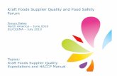 Kraft Foods Supplier Quality and Food Safety · PDF fileKraft Foods Supplier Quality and Food Safety Forum Forum Dates North America –June 2010 EU/CEEMA –July 2010 1 Topics: Kraft
