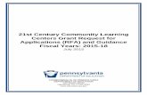 21st Century Community Learning Centers Grant …The 2015-18 21st Century Community Learning Centers (21st CCLC) application and all attachments are available onlineon the Pennsylvania