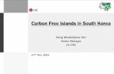 Carbon Free Islands in South Korea -   · PDF file17th Oct. 2015 Carbon Free Islands in South Korea Dong Wook(Dylan) Kim Senior Manager LG CNS