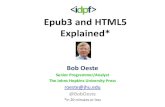 Epub3&and&HTML5&& Explained* - IDPFidpf.org/sites/default/files/digital-book-conference/presentations/... · Feature& EPUB2 EPUB3 HTML,5, No, Yes CSS3,support* No, Yes