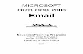 Microsoft Outlook Email 2003 - USF Healthhsc.usf.edu/NR/rdonlyres/87F08A6D-B438-4DA5-8D47-8D3F11D72E35/… · Microsoft Outlook Email 2003.doc Page 3 of 15 OBJECTIVES • Set up Outlook