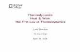 Thermodynamics Heat & Work The First Law of Thermodynamicsnebula2.deanza.edu/~lanasheridan/4C/Phys4C-Lecture6-san.pdf · The First Law of Thermodynamics Lana Sheridan De ... He decided