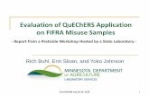 Evaluation of QuEChERS Application on FIFRA Misuse · PDF fileEvaluation of QuEChERS Application on FIFRA Misuse Samples Rich Buhl, ... b. 4 g MgSO4; 1 g NaCl c. 6 g ... Poster No.37