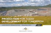 PRODUCTION FOR TODAY - Argonaut Gold Inc. · PDF fileCORPORATE PRESENTATION DECEMBER 2016 | ARGONAUT GOLD TSX:AR 3 CHECKING THE RIGHT INVESTMENT BOXES ü Strong board and management