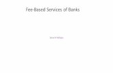 Fee-Based Services of Banks - · PDF file10/8/2015 · FEE-BASED SERVICES include non-fund ... Raising of external resources is easy for the issues backed by ... SIDCs oPrivate firms