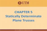 CHAPTER 5 Statically Determinate Plane Trussescivil.utm.my/iznisyahrizal/files/2013/02/Lecture-7-Plane-Truss... · DETERMINACY of plane trusses •To analyse and calculate the FORCES