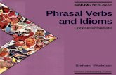 MAKING Phrasal Verbs and Idioms - Yunost.ru - New Headway - Upper... · Phrasal Verbs and Idioms will find its place in ... to act out some of the dialogues on ... They've decided