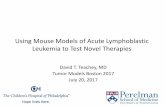 Using Mouse Models of Acute Lymphoblastic Leukemia …tumor-models.com/wp-content/uploads/sites/67/2017/07/David-Teachey.pdfDismal Outcome for 2nd+ Relapse of ALL ... PAKVKK NUP214-ABL1