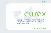 Using Technical Indicators with Dow Jones EURO · PDF fileUsing Technical Indicators with Dow Jones EURO STOXX 50 ... and how they work ... Improve your trading by setting trading