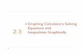 Equations and 2.3 Inequalities Graphicallyzeus.cs.pacificu.edu/klawson/ma122/lectures/chapter2_Sec3.pdf · Solving Equations and Inequalities Graphically To do this, we must first