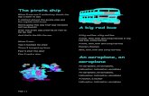 The pirate ship - Highbury Community · PDF fileThe pirate ship When I was one I sucked my thumb the day I went to sea I climbed aboard the pirate ship and the captain said to me ...