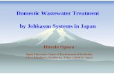 Domestic Wastewater Treatment by Johkasou Systems · PDF fileDomestic Wastewater Treatment by Johkasou Systems in Japan. ①Blower ②Air pipe ③Inflow pipe ... Domestic Wastewater