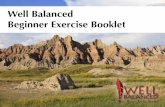 Well Balanced Beginner Exercise Booklet - · PDF fileWell Balanced Beginner Exercise Booklet. ... • These exercises will strengthen your upper body ... • You will use your vision