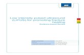 Low intensity pulsed ultrasound (LIPUS) for promoting ... · PDF fileLow intensity pulsed ultrasound (LIPUS) for promoting ... treatment of acute / fresh fractures, ... attempt to